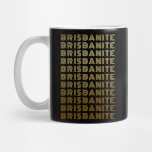 Brisbanite - Brisbane Queensland Australia People Mug